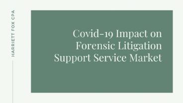 Covid-19 Impact on Forensic Litigation Support Service Market