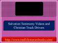 Real Life Stories Books - Salvation Testimony Videos and Christian Truck Drivers PowerPoint PPT Presentation