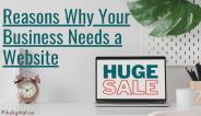 Reasons Why Your Business Needs a Website