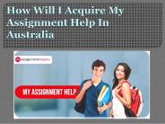 How Will I Acquire My Assignment Help In Australia