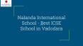 Nalanda International School - Best ICSE School in Vadodara PowerPoint PPT Presentation