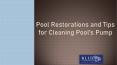 Pool Restorations and Tips for Cleaning Pool’s Pump PowerPoint PPT Presentation