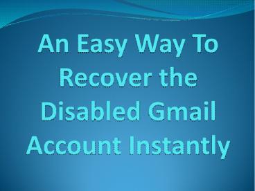 An Easy Way To Recover the Disabled Gmail Account Instantly