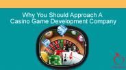 Why You Should Approach A  Casino Game Development Company