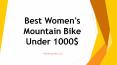 Best Women's Mountain Bikes under 1000$ PowerPoint PPT Presentation