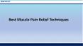 Best Muscle Pain Relief Techniques PowerPoint PPT Presentation