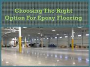 Choosing The Right Option For Epoxy Flooring