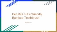 Benefits of Ecofriendly bamboo toothbrush