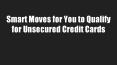 Smart Moves for You to Qualify for Unsecured Credit Cards PowerPoint PPT Presentation