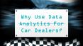 Why Use Data Analytics For Car Dealers? PowerPoint PPT Presentation