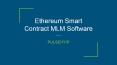 Ethereum Smart Contract MLM Software PowerPoint PPT Presentation