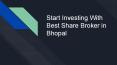 Start Investing With Best Share Broker in Bhopal PowerPoint PPT Presentation