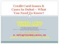 Credit Card Issues & Cases In Dubai – What You Need To Know? PowerPoint PPT Presentation