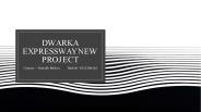 Dwarka Expressway New Project NCR