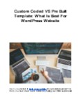Custom Coded VS Pre Built Template: What Is Best For WordPress Website PowerPoint PPT Presentation