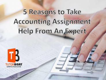 5 Reasons to Take Accounting Assignment Help From An Expert