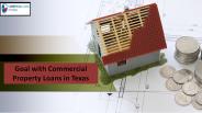 Goal with CommercialProperty Loans in Texas