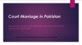 Guide the People on Procedure of Court Marriage in Pakistan PowerPoint PPT Presentation
