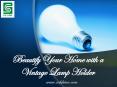 Beautify Your Home with a Vintage Lamp Holder PowerPoint PPT Presentation