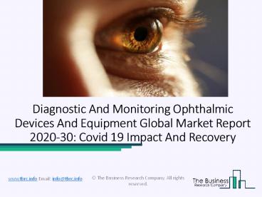 Diagnostic and Monitoring Ophthalmic Devices Market Size, Growth Rate and Forecast 2020 – 2030