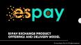 Espay Exchange product offerings and delivery model PowerPoint PPT Presentation
