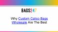 Why Custom Calico Bags Wholesale Are The Best
