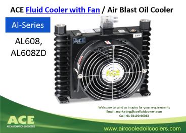 Ace Fluid Cooler with Fan / Air Blast Oil Cooler