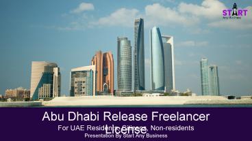Abu dhabi release freelancer license for uae residents, citizens, non residents