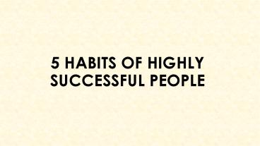 The Path to Success: 5 Habits of Highly Successful People