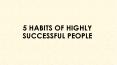 The Path to Success: 5 Habits of Highly Successful People PowerPoint PPT Presentation