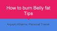 Anjuum Khanna | How to burn Belly fat Tips | Personal Trainer PowerPoint PPT Presentation