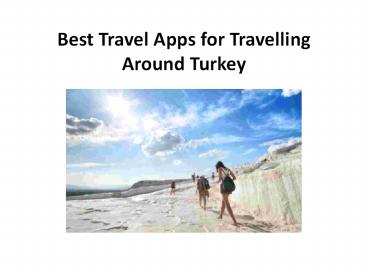 Best Travel Apps for Travelling Around Turkey