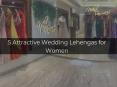 5 Attractive Wedding Lehengas for women PowerPoint PPT Presentation