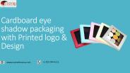 Cardboard eye shadow packaging with Printed logo & Design