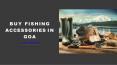 Get Fishing Accessories in Goa PowerPoint PPT Presentation