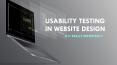 Usability Testing In Website Design: Is It Really Important? PowerPoint PPT Presentation