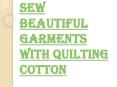 What you Must Know About Quilting Cotton? PowerPoint PPT Presentation