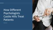 How Different Psychologists Castle Hills Treat Patients
