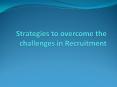 Strategies to overcome the challenges in Recruitment PowerPoint PPT Presentation