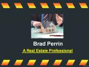 Brad Perrin A Real Estate Professional