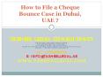 How to File a Cheque Bounce Case in Dubai, UAE ? PowerPoint PPT Presentation