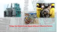 Things You Should Know About Different Industrial Factors