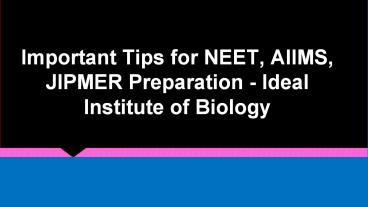 Important Tips for NEET, AIIMS, JIPMER Preparation - Ideal Institute of Biology