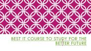 IT Courses for bright future