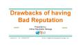 Online reputation manage-Drawbacks of having bad reputation-Online reputation management PowerPoint PPT Presentation