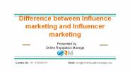 Difference between Influence marketing and Influencer marketing