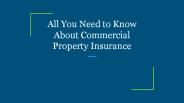 All You Need to Know About Commercial Property Insurance