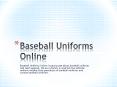 Baseball uiforms online PowerPoint PPT Presentation