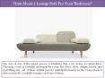 How About a Lounge Sofa For Your Bedroom? PowerPoint PPT Presentation