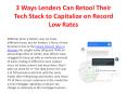 3 ways lenders can retool their tech stack to capitalize on record low rates PowerPoint PPT Presentation